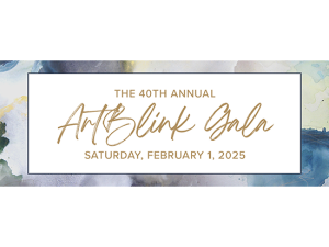 The 40th Annual ArtBlink Gala, Saturday, February 1, 2025